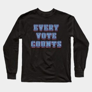 Every Vote Counts - 2024 Election Long Sleeve T-Shirt
